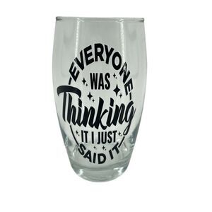 Funny ‘Everyone Was Thinking It’ Clear Stemless Wine Glass, 15 oz, New